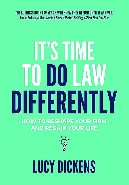 It's Time To Do Law Differently, Lucy Dickens