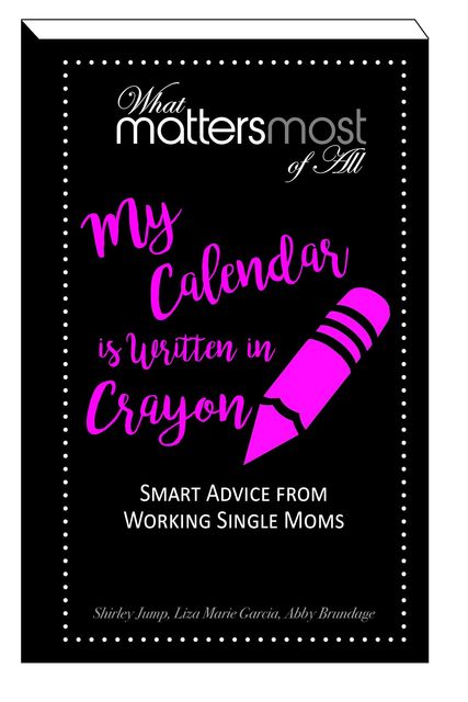 My Calendar is Written in Crayon, Shirley Jump, Abby Brundage, Liza Marie Garcia