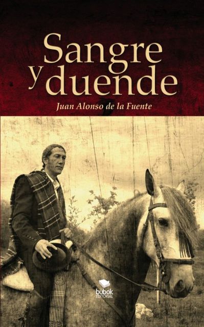 A sangre y duende, Juan Fuente Alonso De La