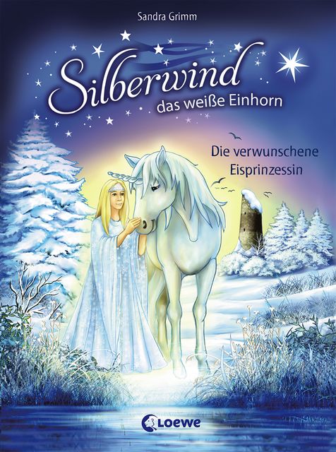 Silberwind, das weiße Einhorn 5 – Die verwunschene Eisprinzessin, Sandra Grimm
