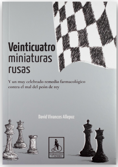 Veinticuatro miniaturas rusas y un muy celebrado remedio farmacológico contra el mal del peón de rey, David Vivancos Allepuz