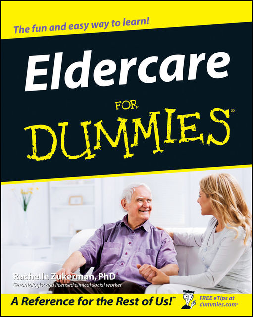 Eldercare For Dummies, Rachelle Zukerman