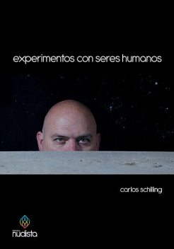Experimentos con seres humanos, Carlos Schilling
