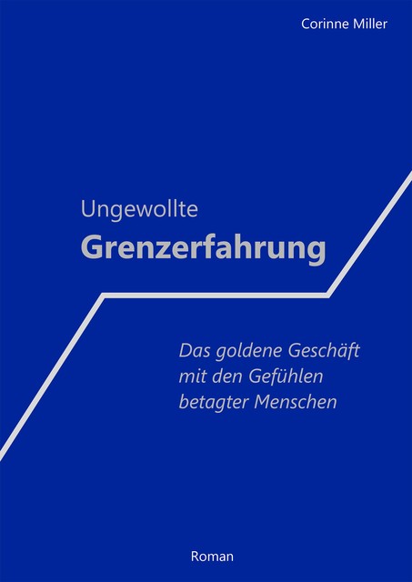 Ungewollte Grenzerfahrung, Corinne Miller