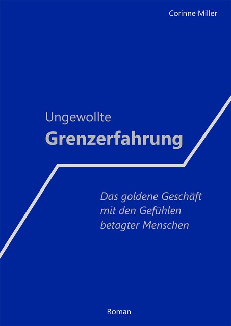 Ungewollte Grenzerfahrung, Corinne Miller