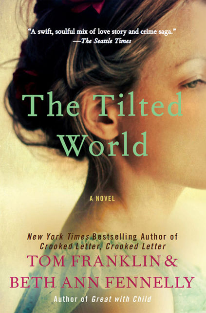 The Tilted World, Tom Franklin, Beth Ann Fennelly