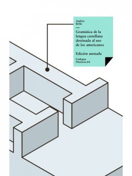 Gramática de la lengua castellana destinada al uso de los americanos, Andrés Bello