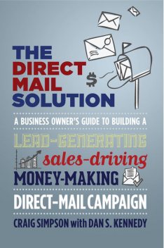 The Direct Mail Solution, Dan Kennedy, Craig Simpson