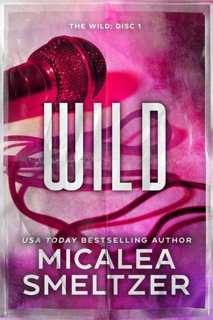 Wild (The Wild Book 1), Micalea Smeltzer