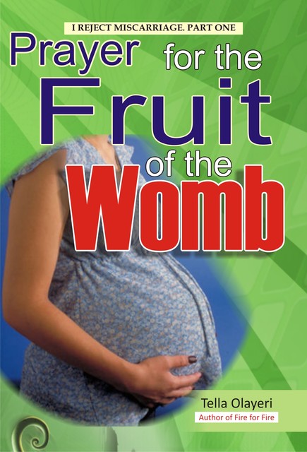 Prayer for Fruit of the Womb, Tella Olayeri