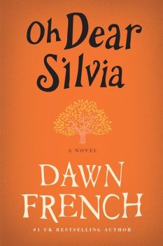 Oh Dear Silvia, Dawn French