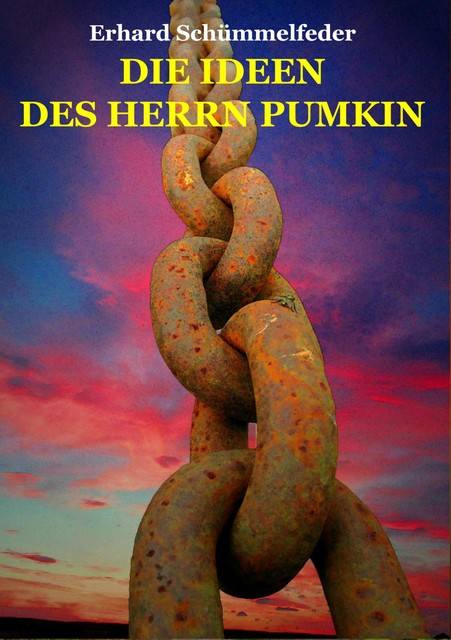 DIE IDEEN DES HERRN PUMKIN, Erhard Schümmelfeder