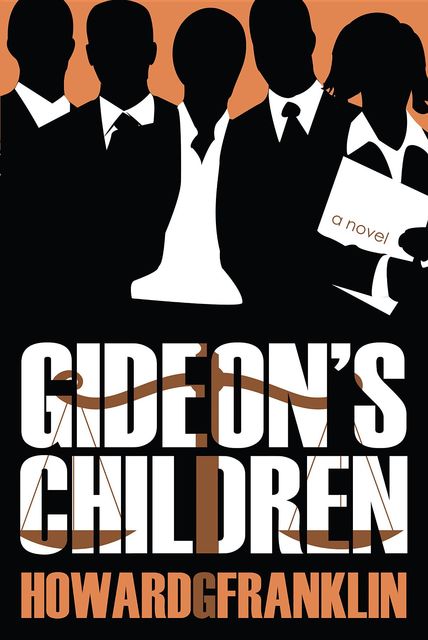 Gideon's Children, Howard G.Franklin