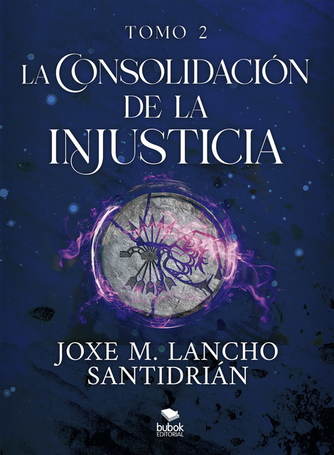 La consolidación de la injusticia – Tomo 2, Joxe M. Lancho Santidrián