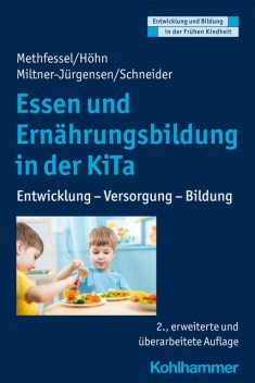 Essen und Ernährungsbildung in der KiTa, Barbara Methfessel, Barbara Miltner-Jürgensen, Kariane Höhn, Katja Schneider