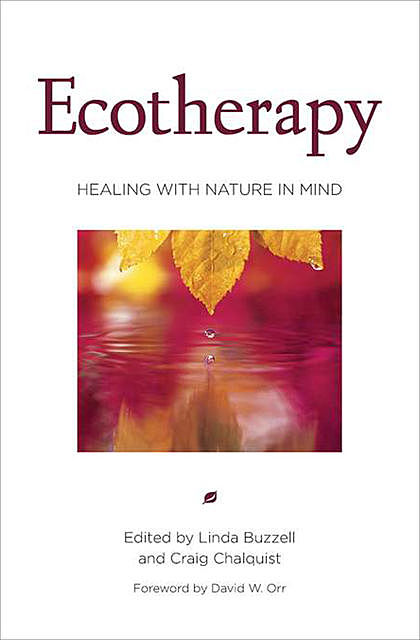 Ecotherapy, Craig Chalquist, Edited by Linda Buzzell