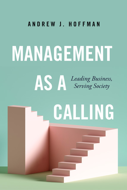 Management as a Calling, Andrew J. Hoffman
