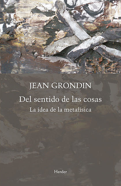 Del sentido de las cosas, Jean Grondin