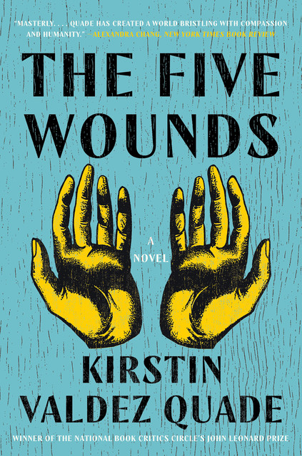 The Five Wounds: A Novel, Kirstin Valdez Quade