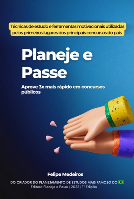 Planeje E Passe – Aprove 3x Mais Rápido Em Concursos Públicos, Felipe Medeiros