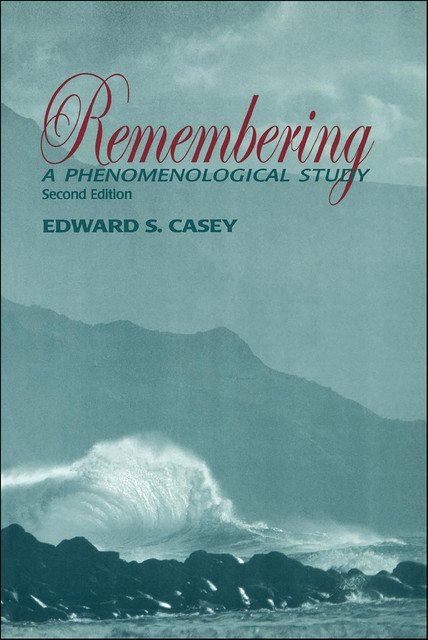 Remembering, Second Edition, Edward S.Casey