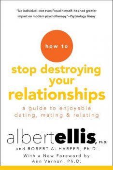 How to Stop Destroying Your Relationships, Albert Ellis, Robert A. Harper