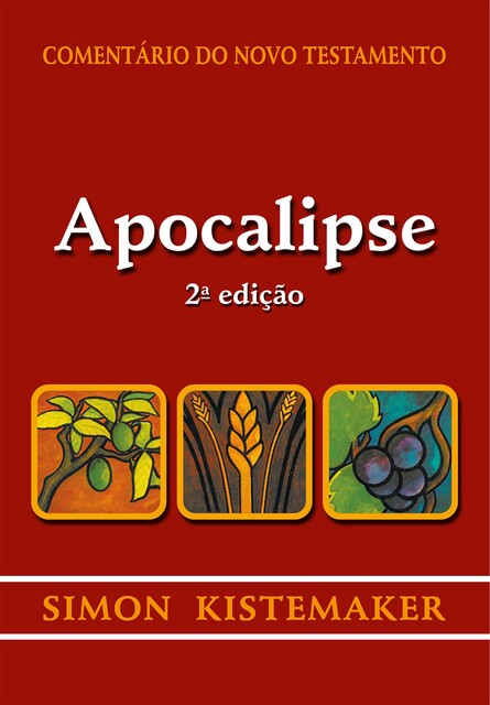 Comentário do Novo Testamento – Apocalipse, Simon Kistemaker