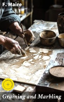 Graining and Marbling, F. Maire