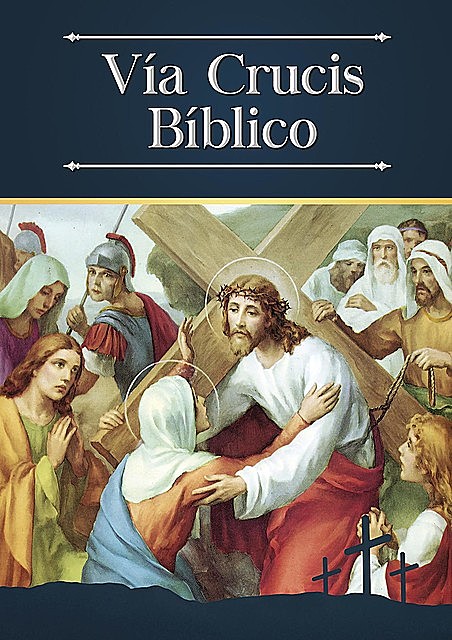 VÍA CRUCIS BÍBLICO, Enrique M Escribano