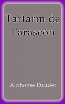 Tartarín de Tarascón, Alphonse Daudet