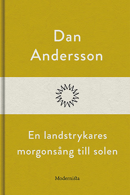 En landstrykares morgonsång till solen, Dan Andersson