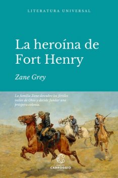 La heroína de Fort Henry, Zane Grey