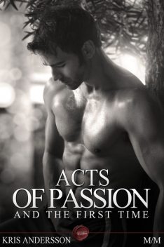 Acts of Passion And The First Time, Kris Andersson