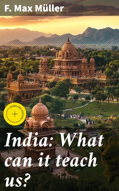 India: What can it teach us, F.Max Müller