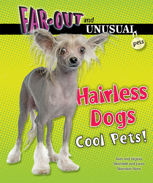 Hairless Dogs, Alvin Silverstein, Laura Silverstein Nunn, Virginia Silverstein