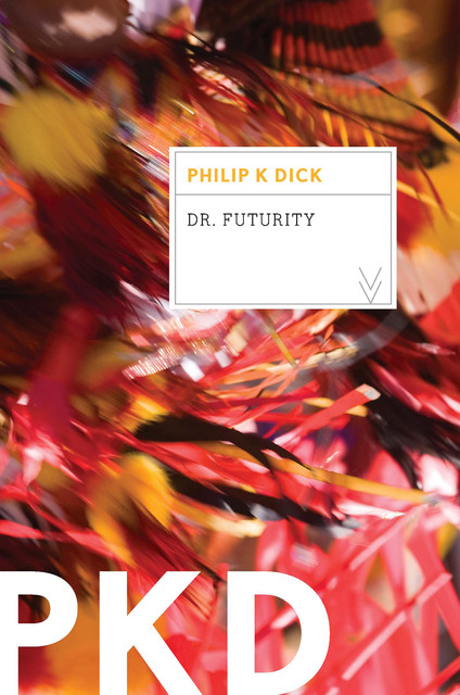 Dr. Futurity, Philip Dick
