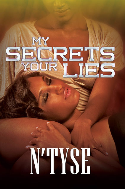 My Secrets Your Lies, N'TYSE