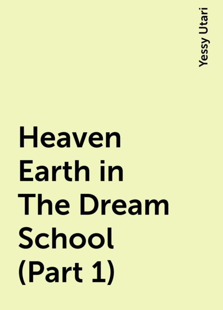 Heaven Earth in The Dream School (Part 1), Yessy Utari