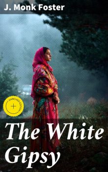 The White Gipsy, J. Monk Foster