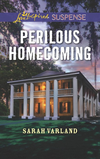 Perilous Homecoming, Sarah Varland