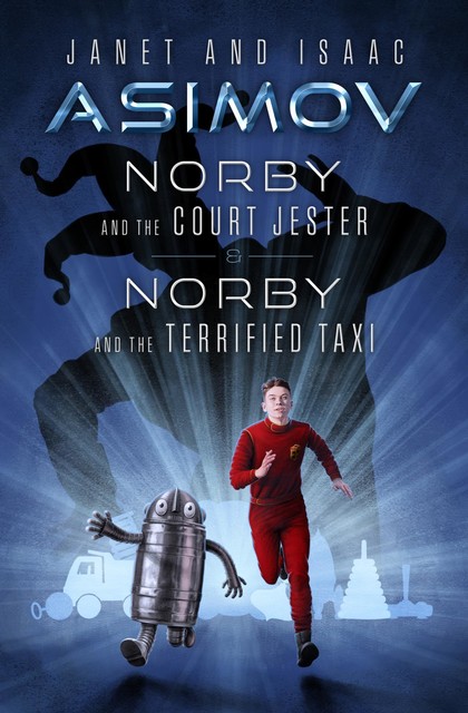 Norby and the Court Jester & Norby and the Terrified Taxi, Isaac Asimov, Janet Asimov