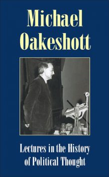 Lectures in the History of Political Thought, Michael Oakeshott