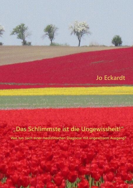 “Das Schlimmste ist die Ungewissheit!”, Jo Eckardt