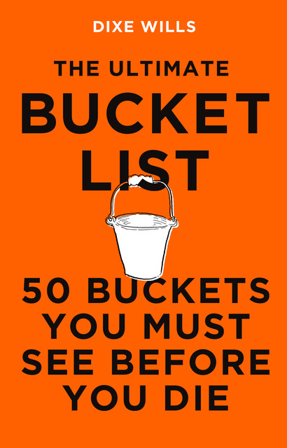 The Ultimate Bucket List, Dixe Wills