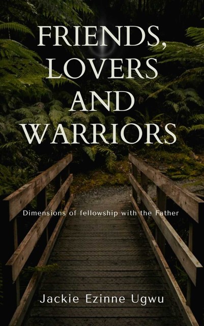 Friends, Lovers and Warriors, Jackie Ezinne Ugwu