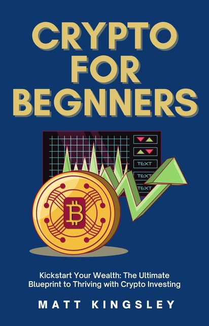 Crypto for Beginners, Matt Kingsley