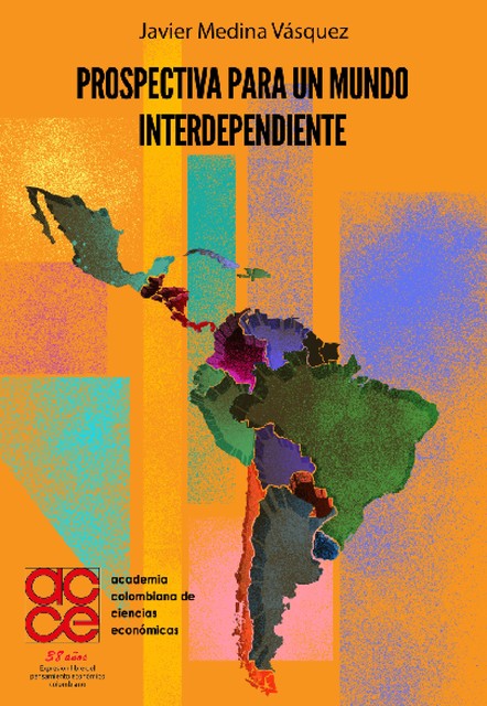 Prospectiva para un mundo interdependiente, Javier Medina Vásquez