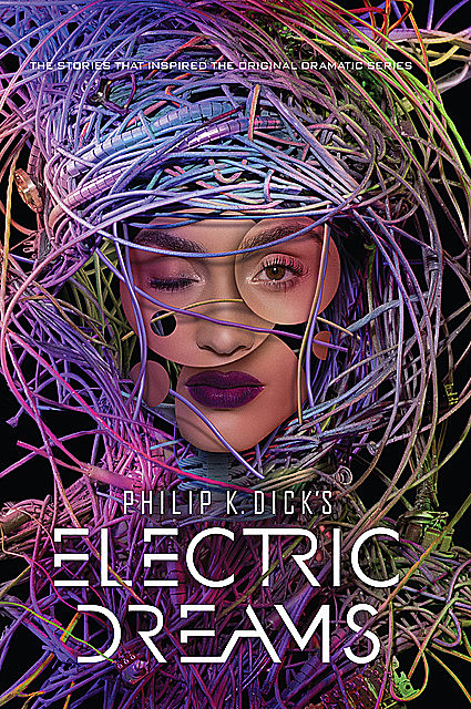 Electric Dreams, Philip Dick