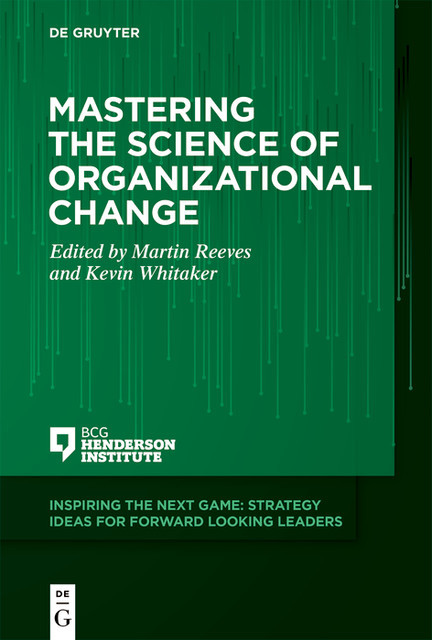 Mastering the Science of Organizational Change, Martin Reeves, Kevin Whitaker
