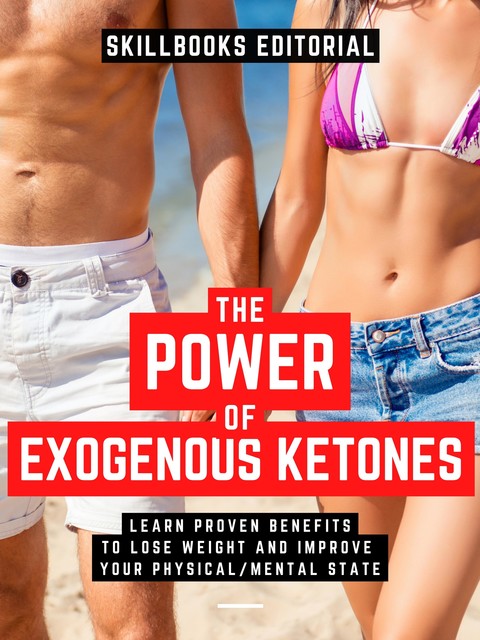The Power Of Exogenous Ketones, Skillbooks Editorial